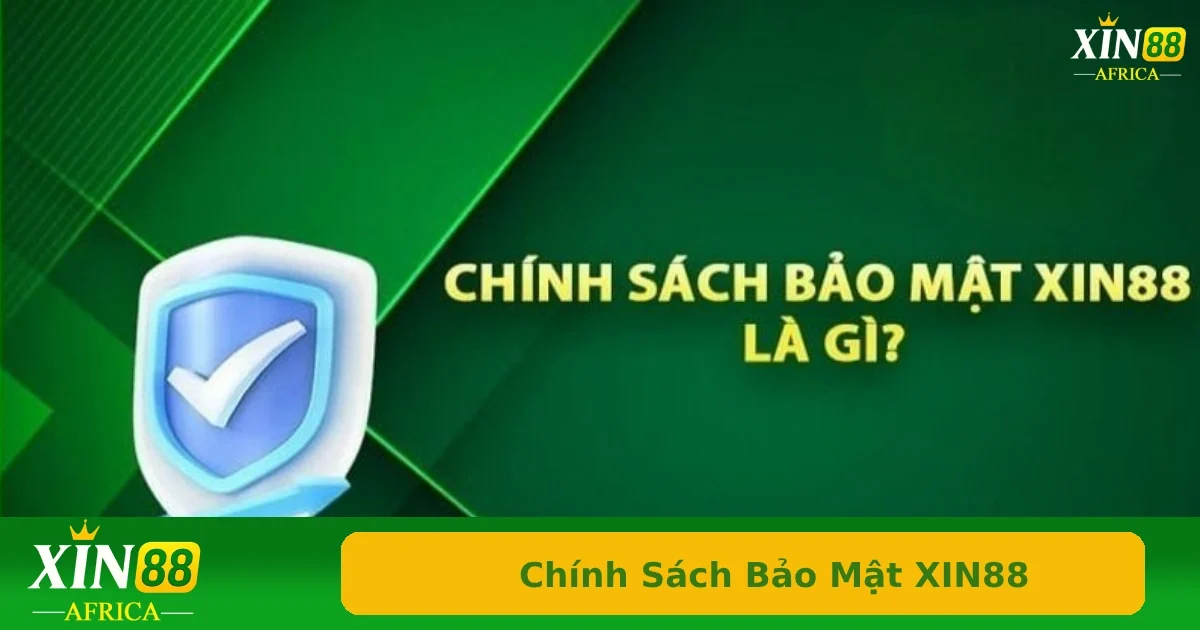 Chính sách bảo mật 1 Những lý do khi thu thập thông tin cá nhân trong chính sách bảo mật Xin88