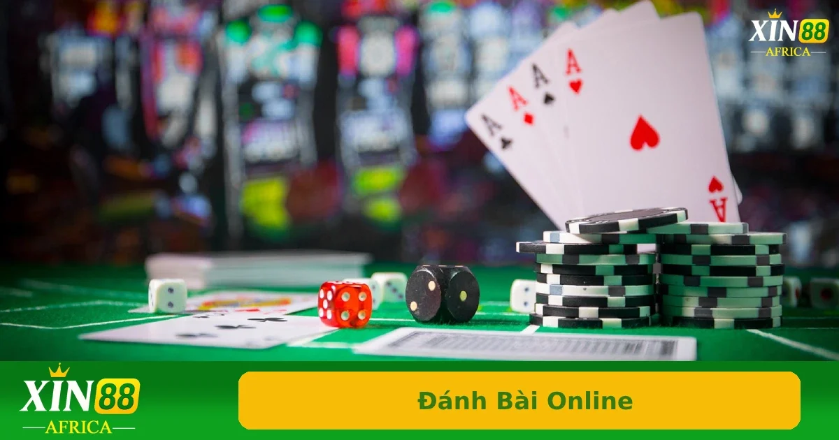 Đánh Bài Online – Trào Lưu Kiếm Thưởng Thật Cực Hot Năm 2025 4 Những thông tin về Xì tố, Poker, Catte, Sâm lốc, Chắn