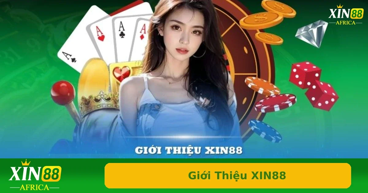 Giới thiệu Xin88 2 Dịch vụ nổi bật khi giới thiệu Xin88