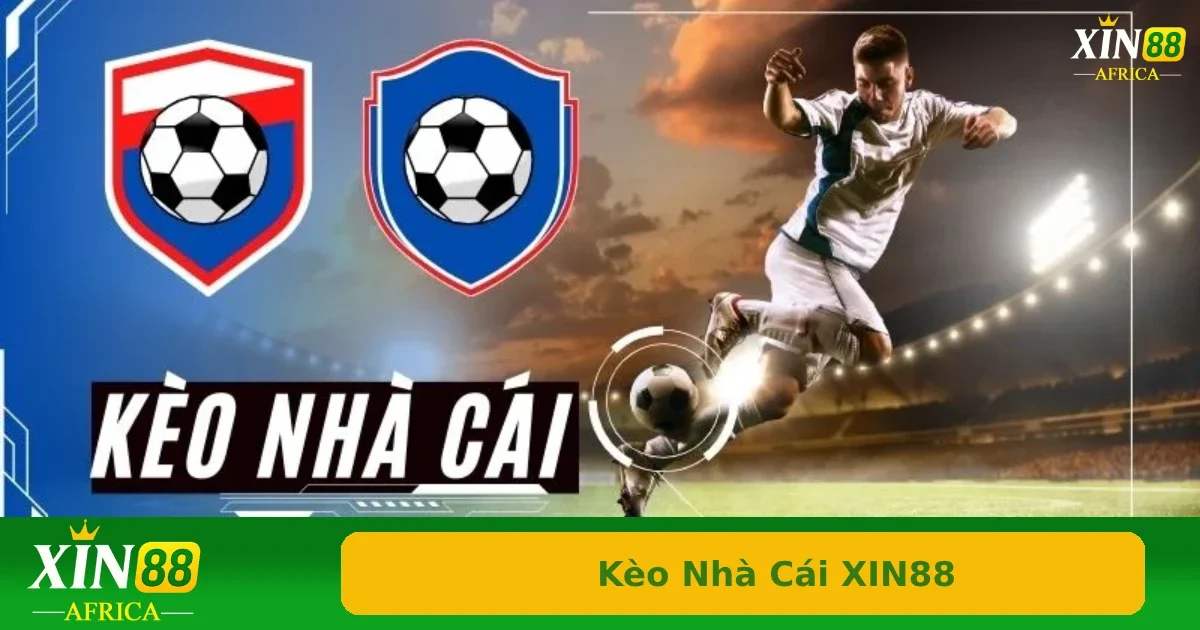 Kèo Nhà Cái XIN88 – Cập Nhật Tỷ Lệ Kèo Chuẩn Xác Mỗi Ngày 3 Kèo Châu Á là loại kèo phổ biến nhất hiện nay
