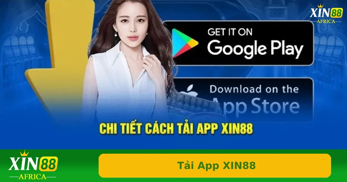Tải App Xin88 2 Chi tiết cách tải App Xin88 cho Android và iOS từ a-z