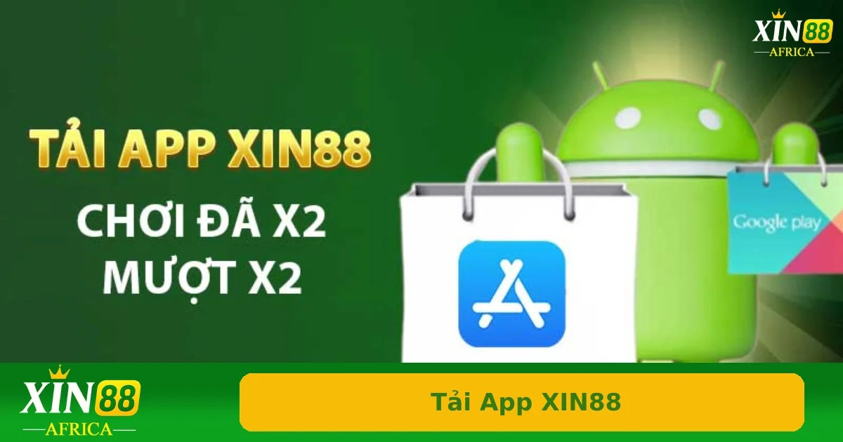 Tải App Xin88 1 Những điểm mạnh của App Xin88 so với phiên bản web